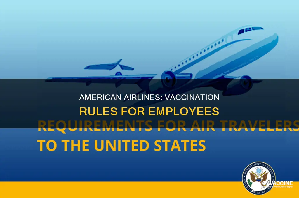 do american airline employees have to be vaccinated