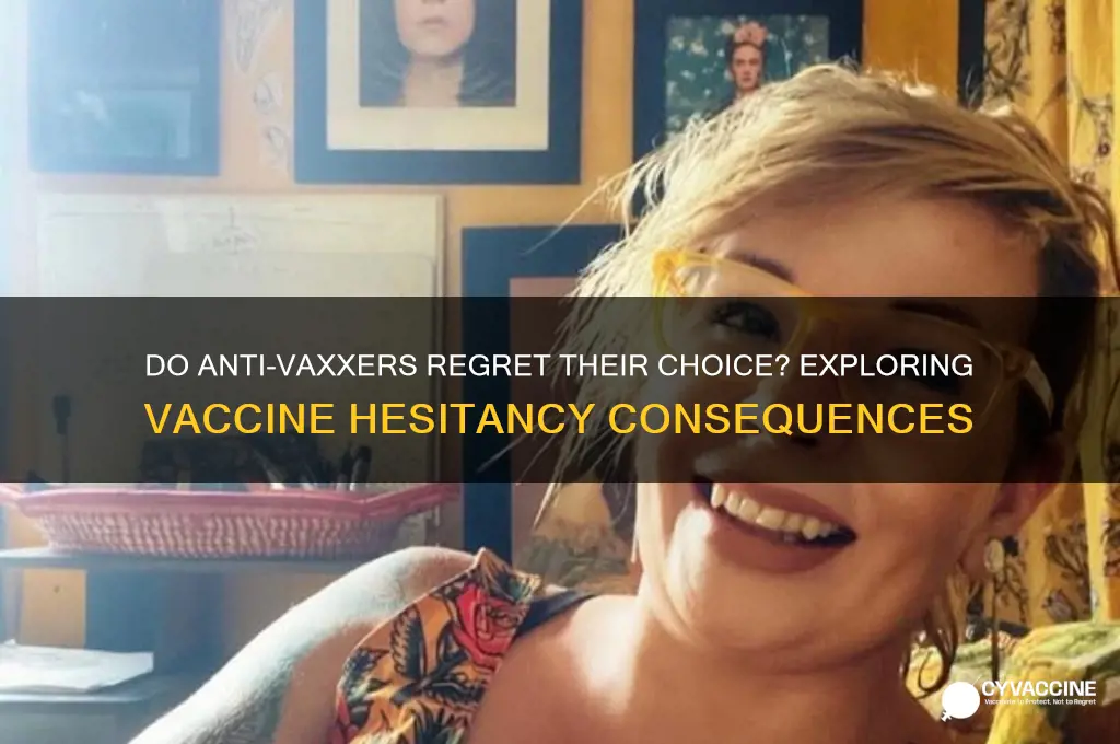 do anti vaxxers regret not vaccinating