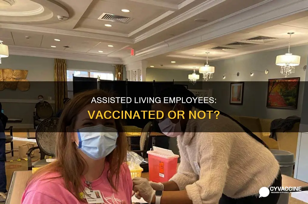 do assisted living employees have to be vaccinated
