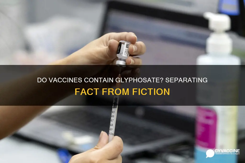 do do vaccines contain glyphosate s