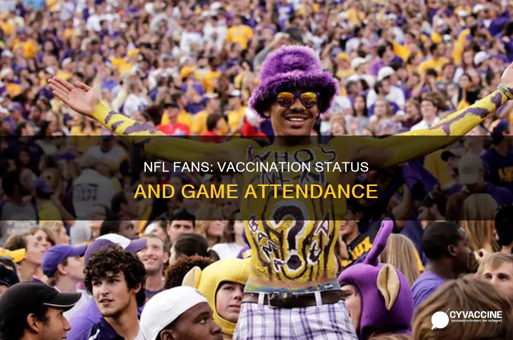 do fans at nfl games have to be vaccinated