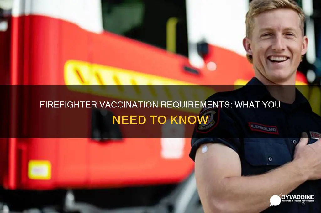 do firefighters have to be vaccinated