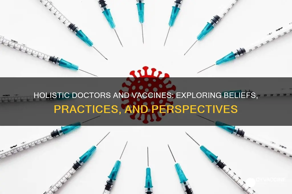 do holistic doctors believe in vaccines