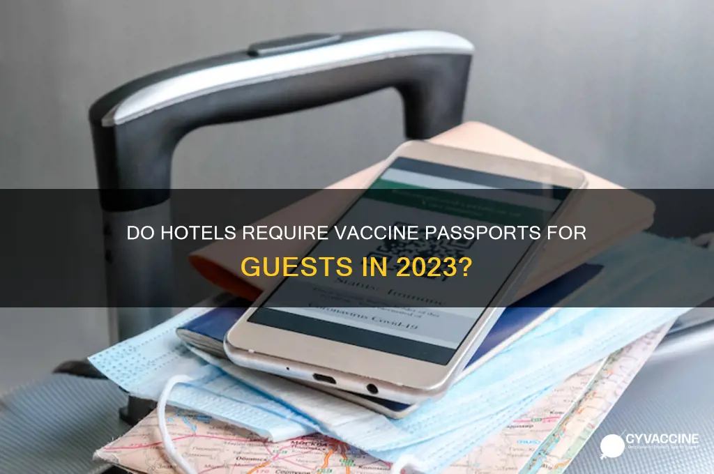 do hotels ask for vaccine passport