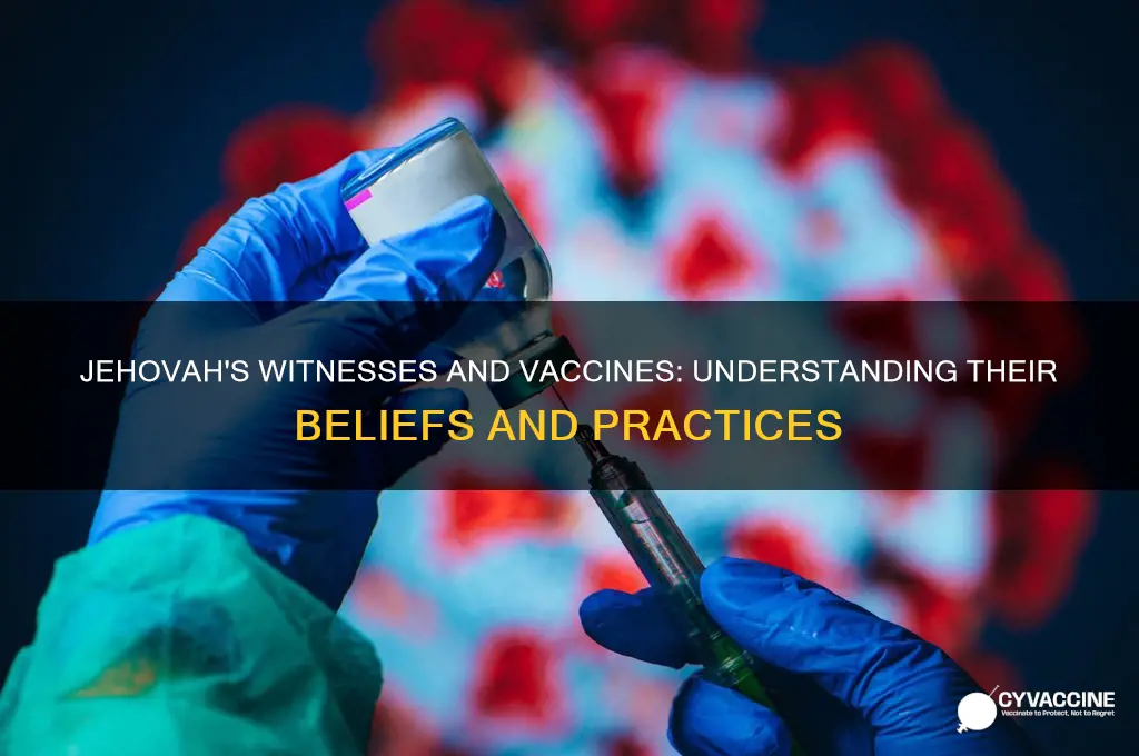 do jehova witnesses believe in vaccines