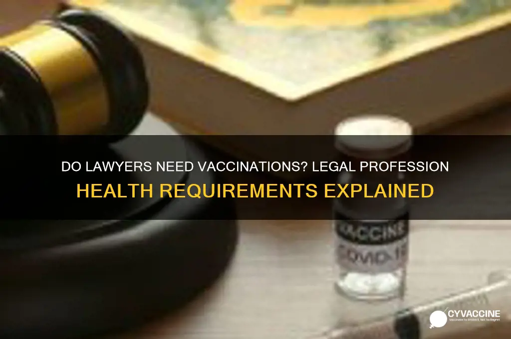 do lawyers have to be vaccinated