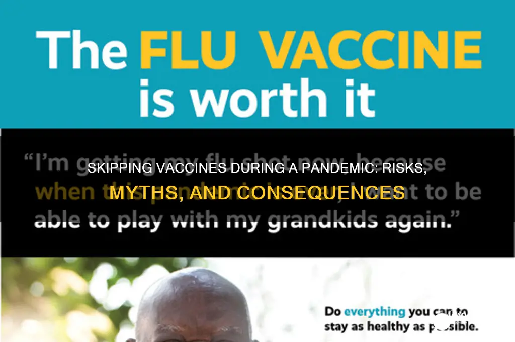 do not vaccinate during a pandemic