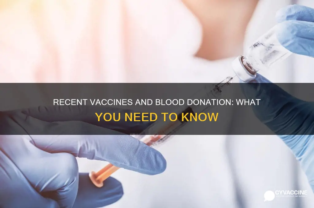do recent vaccines prevent blood donation
