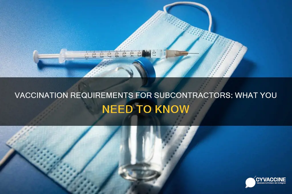 do subcontractors have to be vaccinated