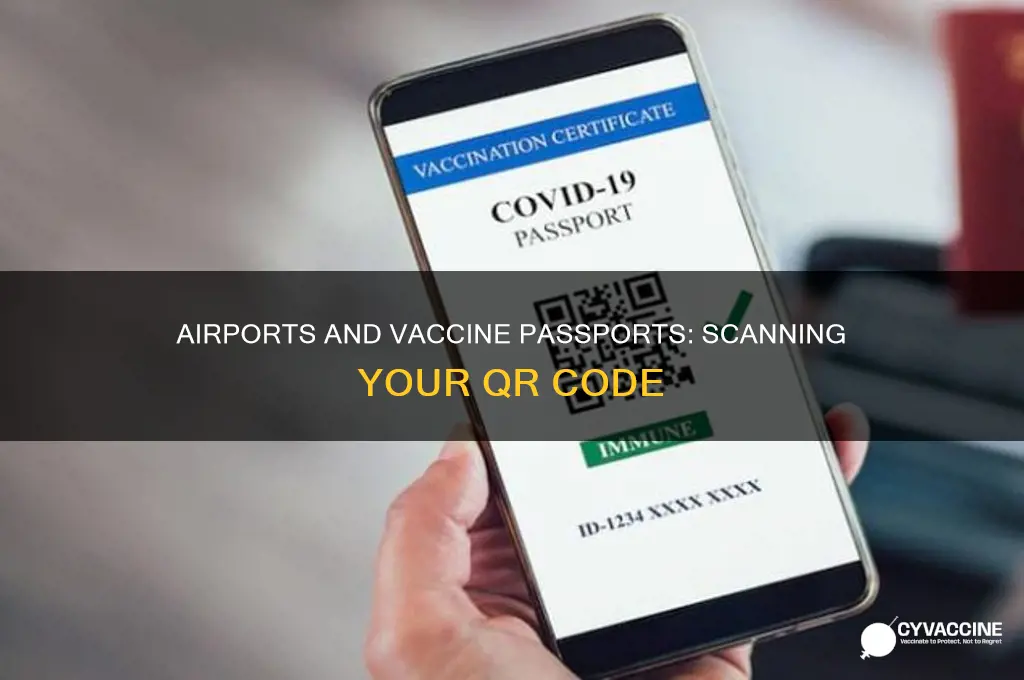 do they scan vaccine qr code at airport