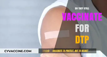 Do They Still Vaccinate for DTP? Current Practices and Importance