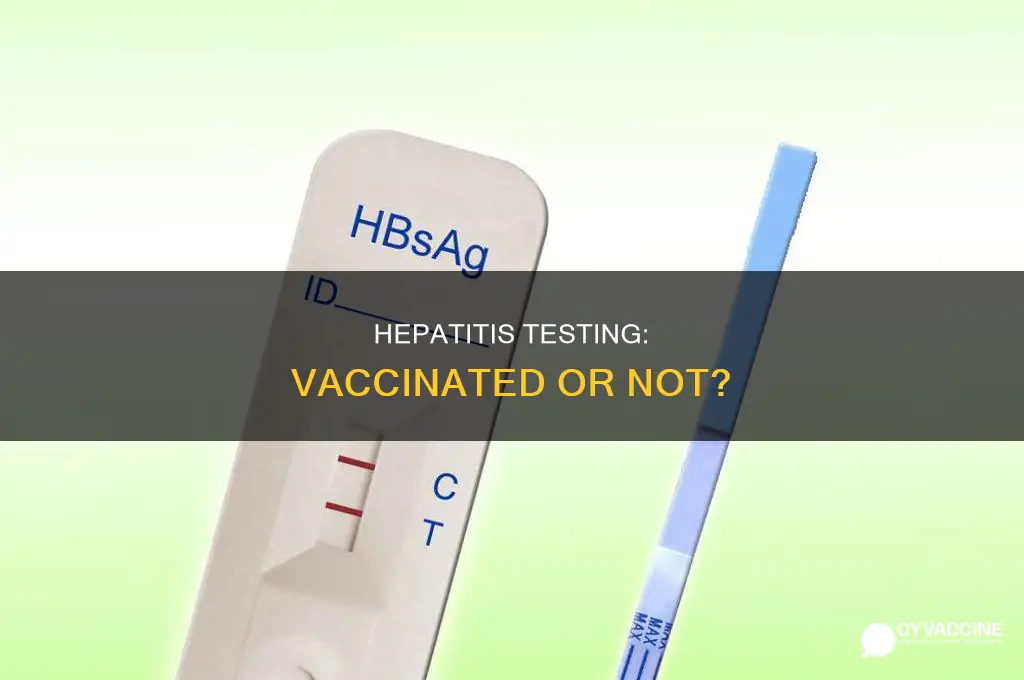 do they test for hepatitis if you are vaccinated