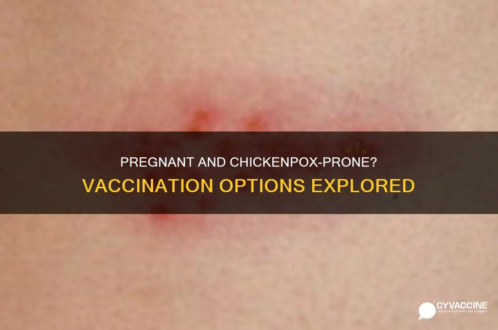 do they vaccinate against chickenpox for a pregnant motherr