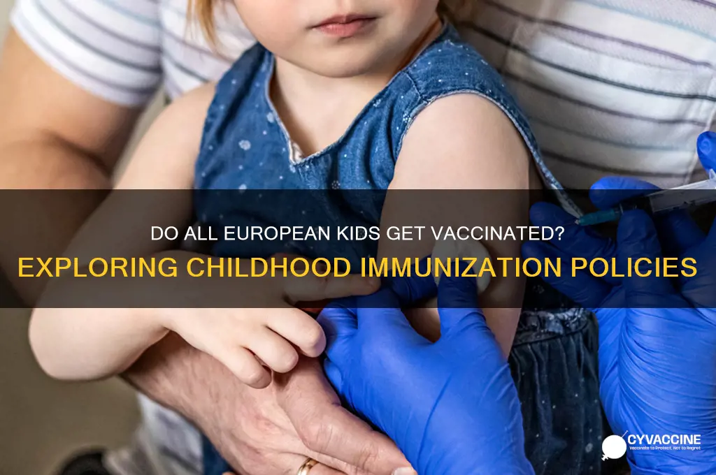 do they vaccine every kid europe