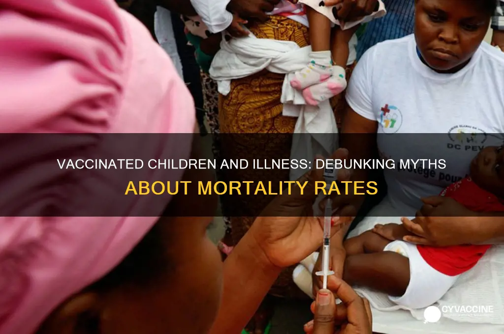 do vaccinated children die from illness
