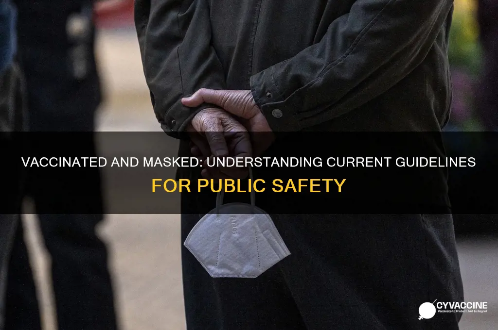 do vaccinated have to wear mask