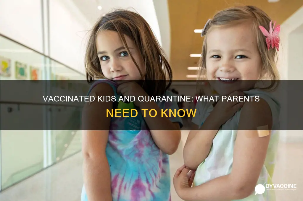 do vaccinated kids have to quarantine