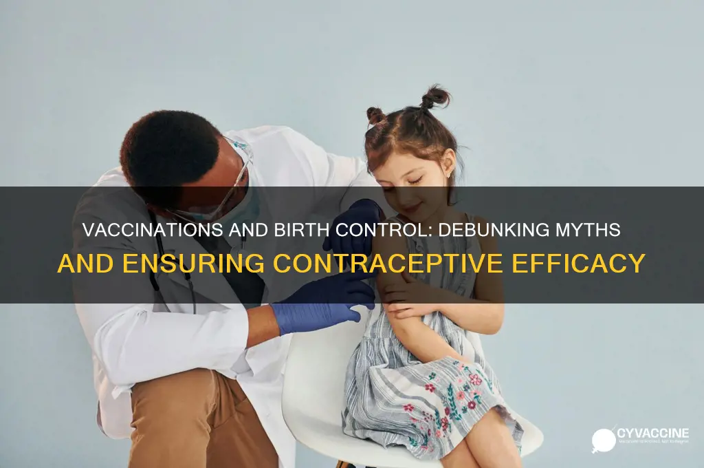 do vaccinations interfere with birth control