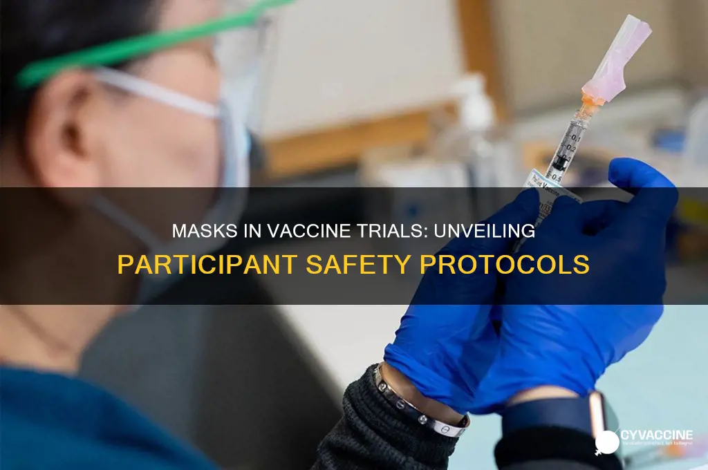 do vaccine trial participants wear masks