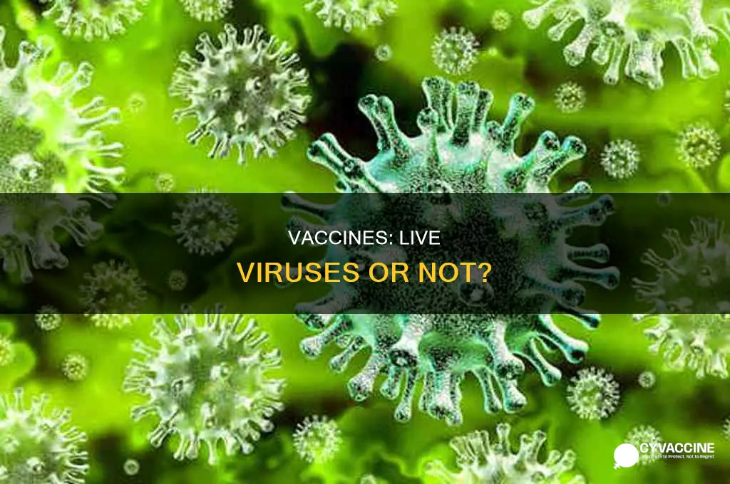 do vaccines have a live form of virus