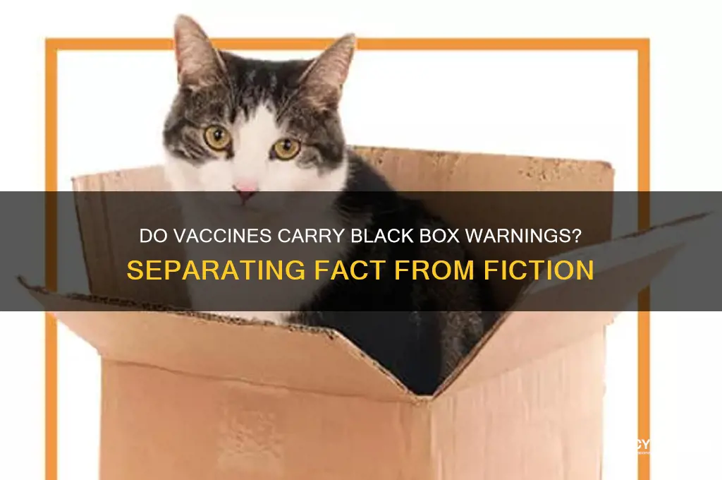 do vaccines have black box warnings