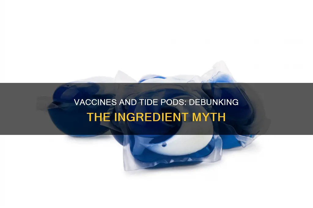 do vaccines have tide pods ingredients