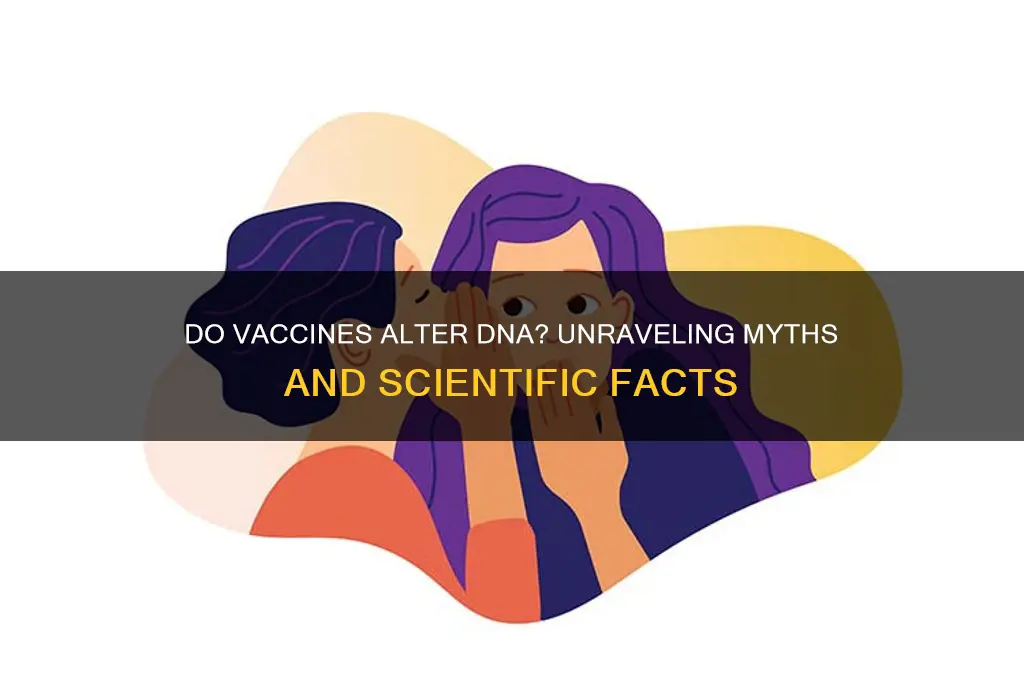 do vaccines mess with your dna