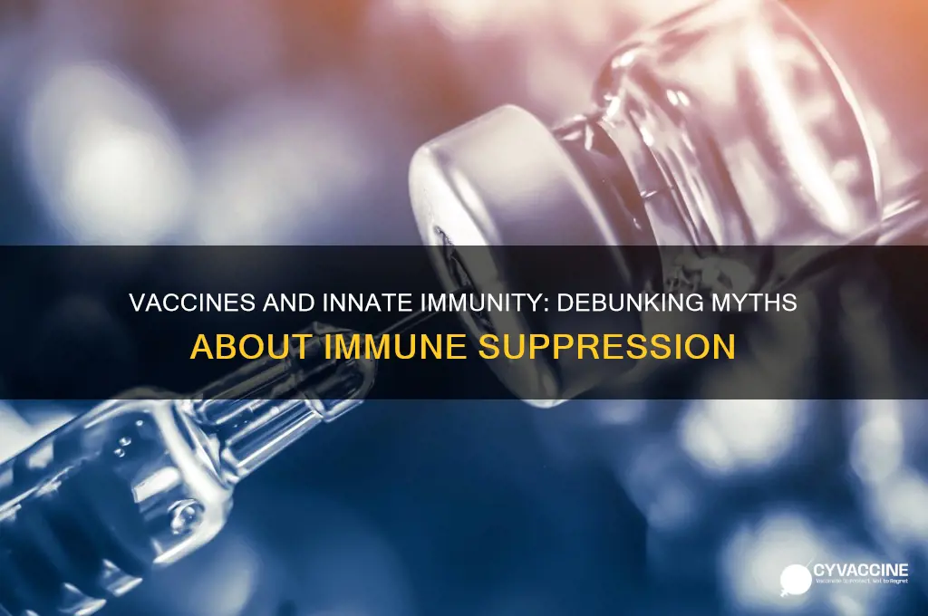 do vaccines reduce innate immune system