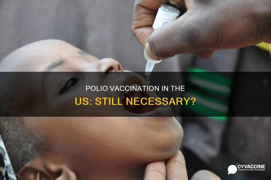 do we still vaccine against polio in the us