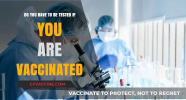 Vaccinated and Tested: What's the Deal?