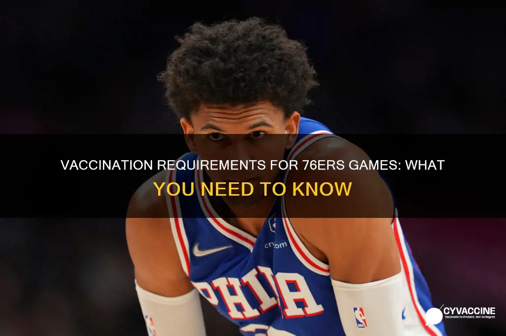 do you have to be vaccinated for 76ers game