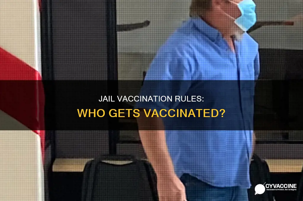 do you have to be vaccinated in jail