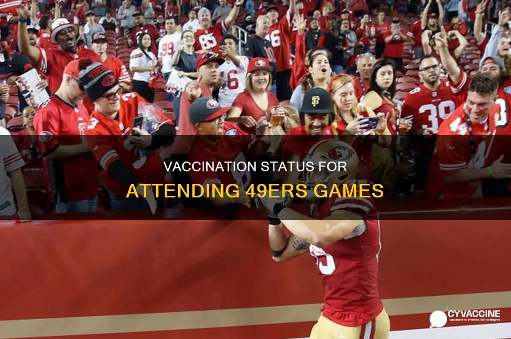 do you have to be vaccinated to attend 49ers games