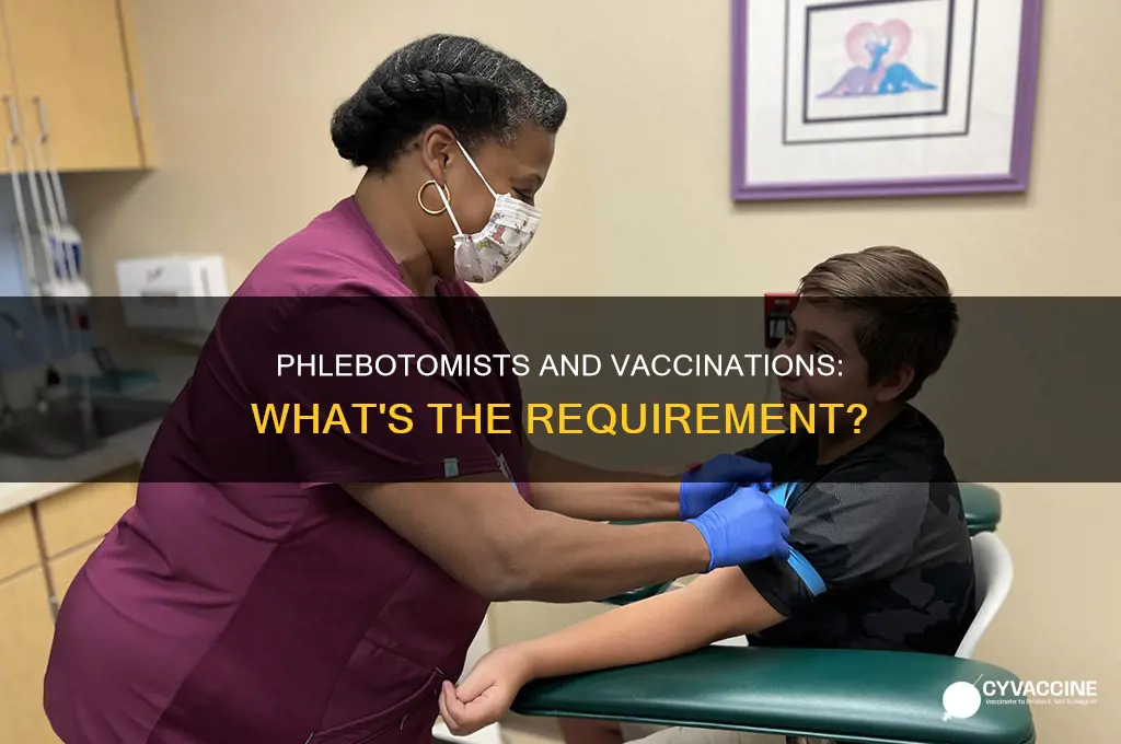 do you have to be vaccinated to be a phlebotomist