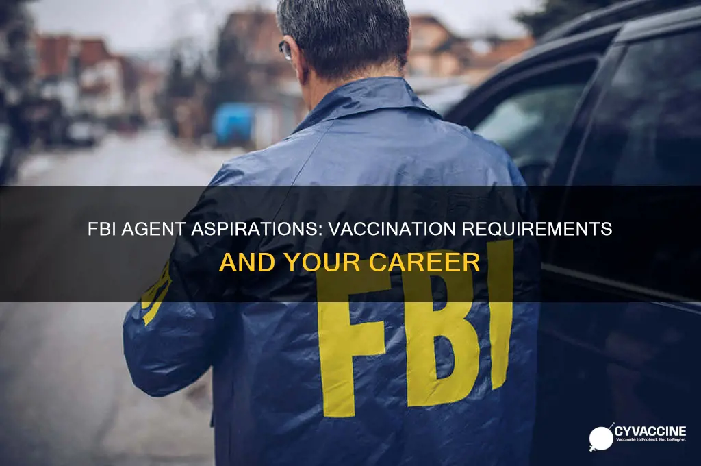 do you have to be vaccinated to become anfbi agent