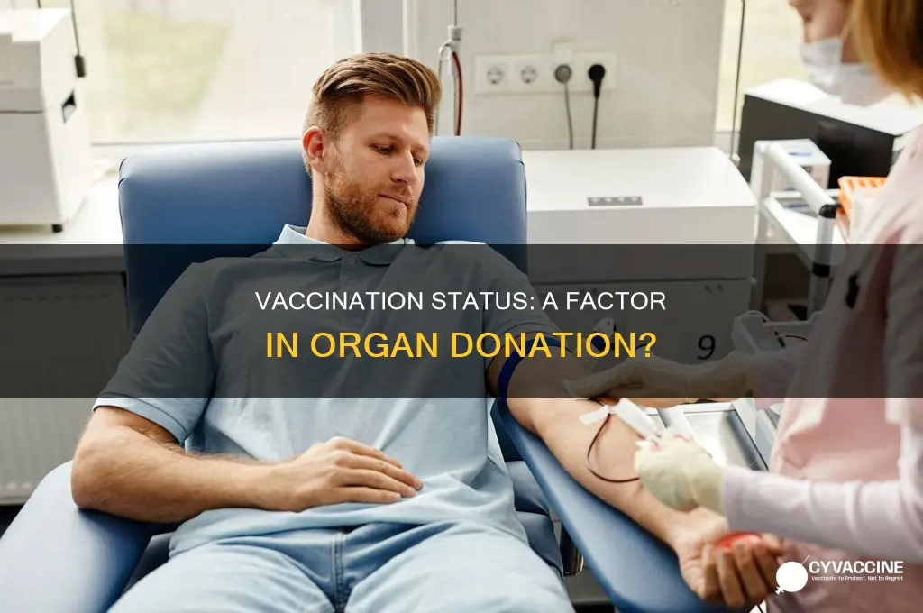 do you have to be vaccinated to donate organs