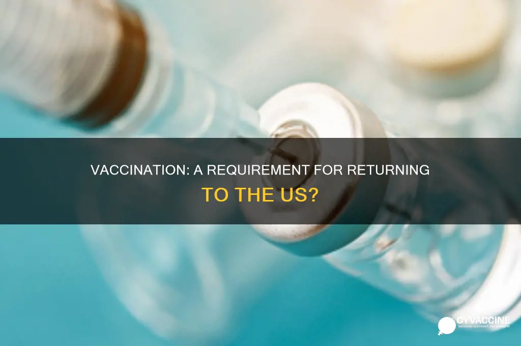 do you have to be vaccinated to return to us