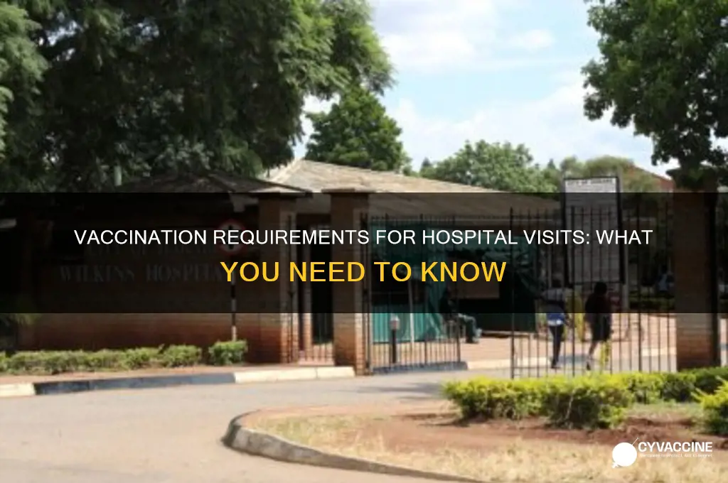 do you have to be vaccinated to visit a hospital