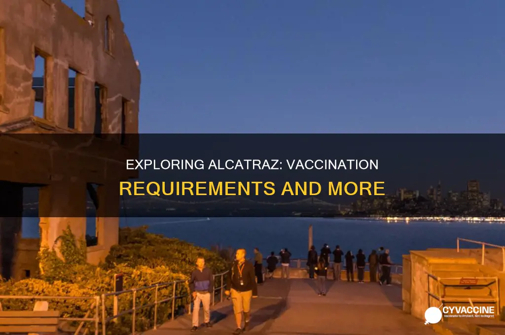 do you have to be vaccinated to visit alcatraz