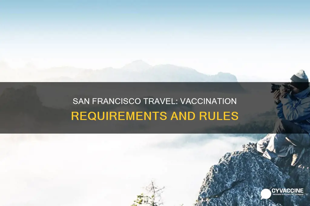 do you have to be vaccinated to visit san francisco