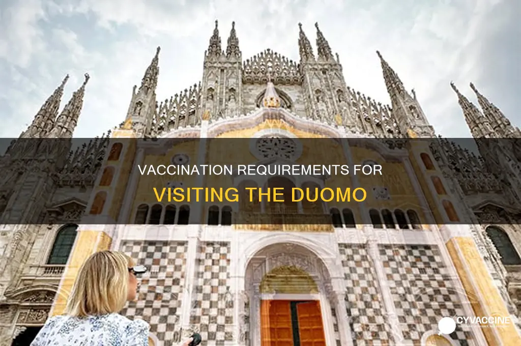 do you have to be vaccinated to visit the duomo