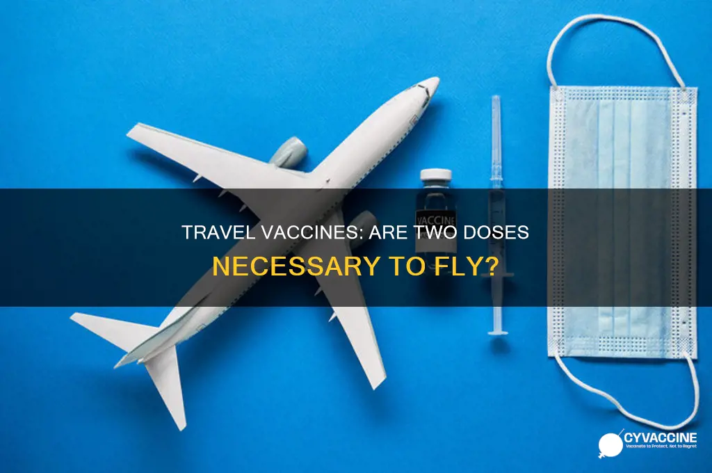 do you have to have both vaccines to fly