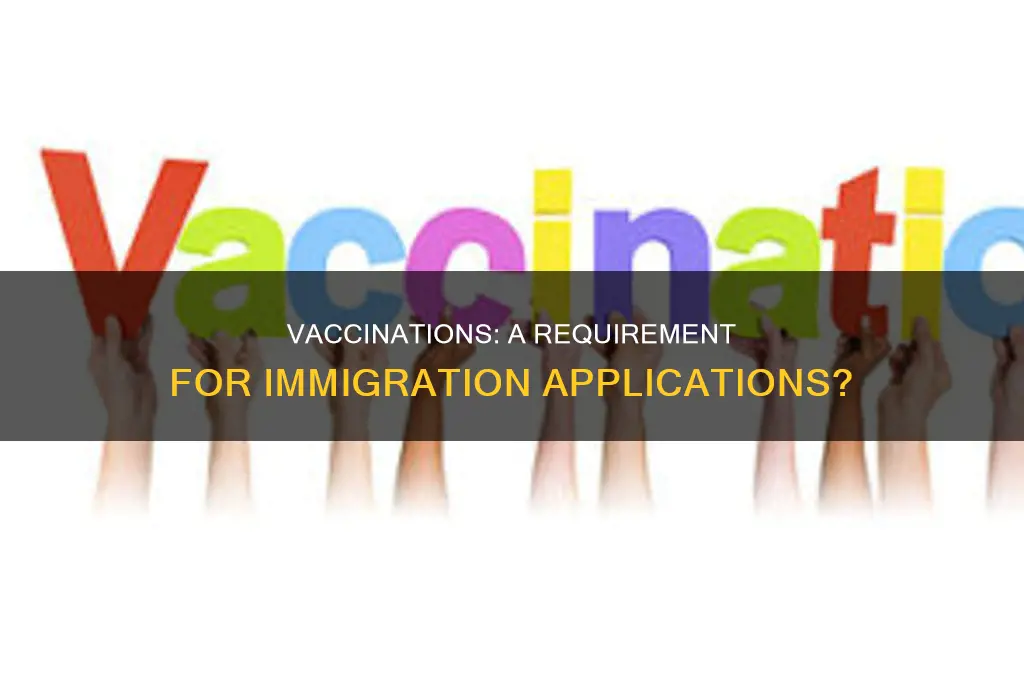 do you have to have vaccinations to apply for immigration