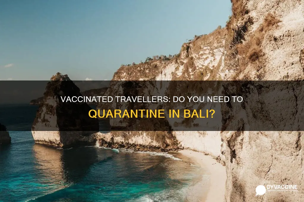 do you have to quarantine in bali if vaccinated