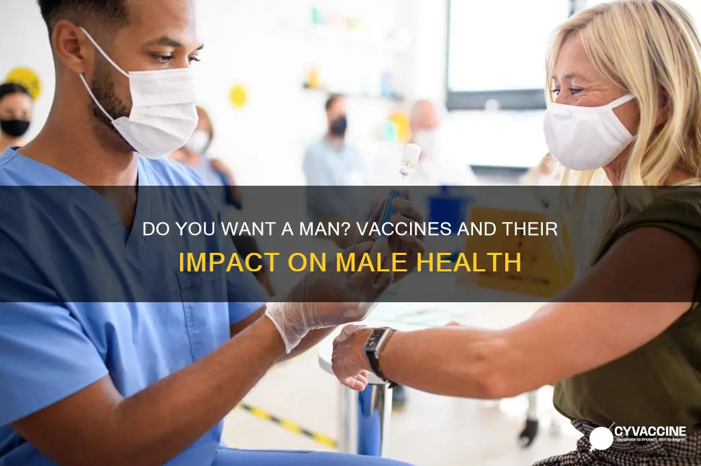 do you want a man vaccines