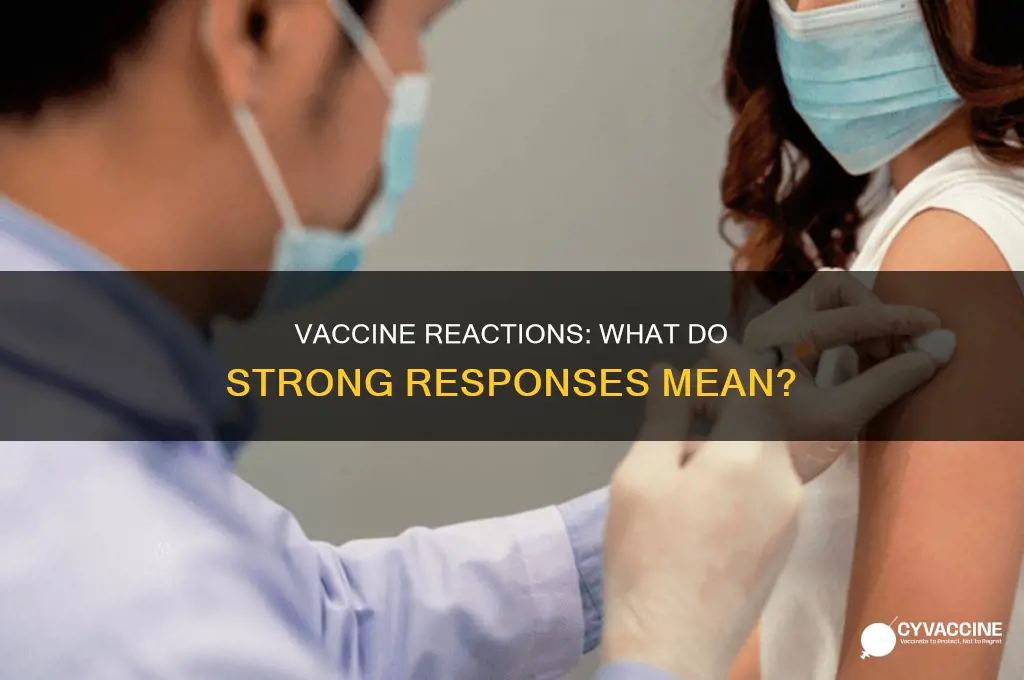 does a strong reaction to the vaccine mean