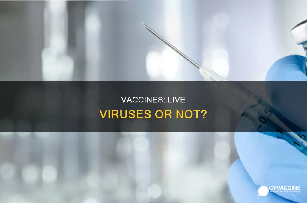 does a vaccine have a live virus in it