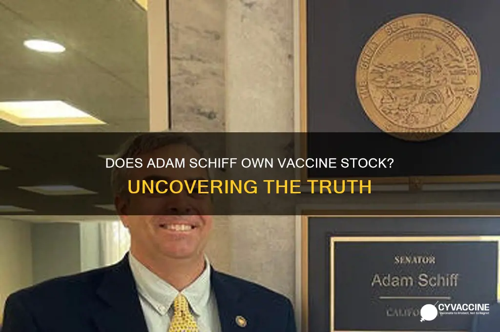 does adam schiff own vaccine stock