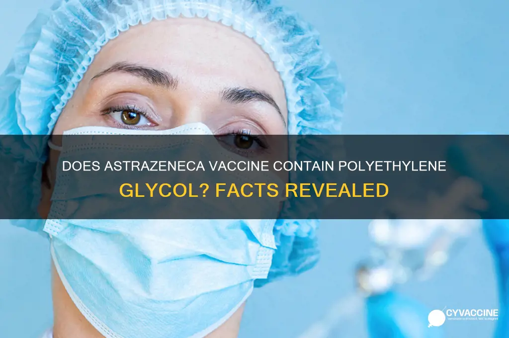 does astrazeneca vaccine contain polyethylene glycol