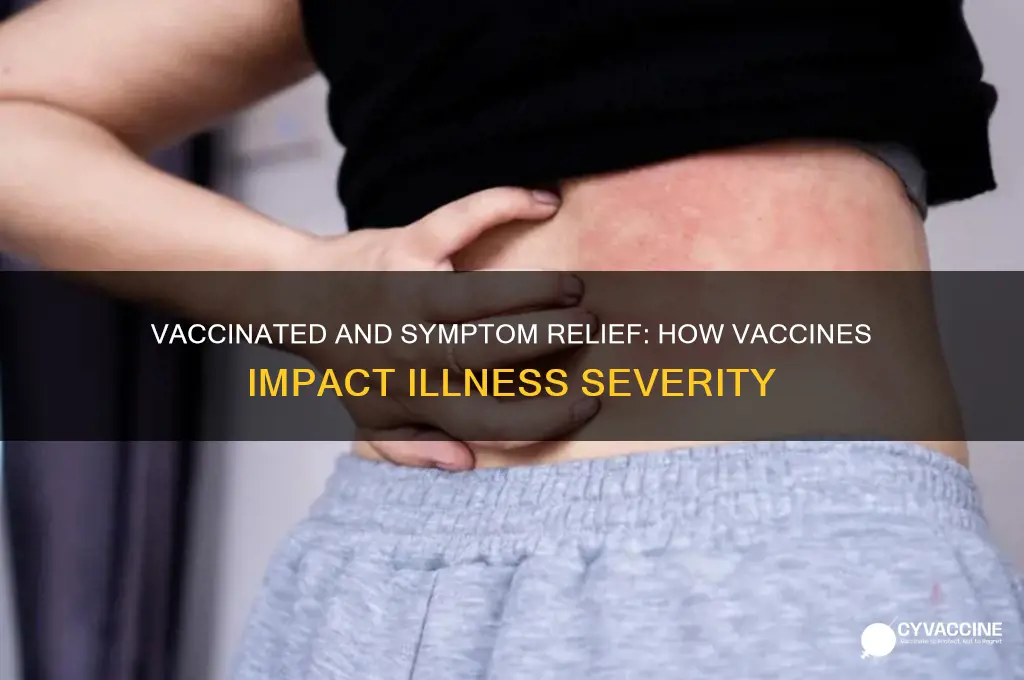 does being vaccinated help with symptoms